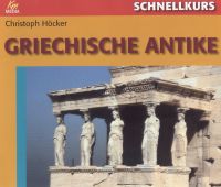 Schnellkurs griechische Antike  Hörbuch